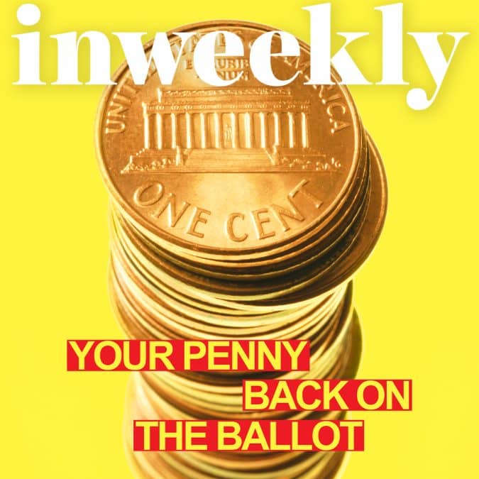 Bright yellow magazine cover featuring a tall stack of pennies with bold white 'weekly' text across the top and red caption boxes reading 'YOUR PENNY BACK ON THE BALLOT'